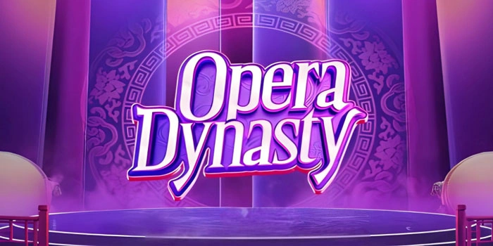 Cara Ampuh Mendapatkan Cuan Besar di Slot Opera Dynasty