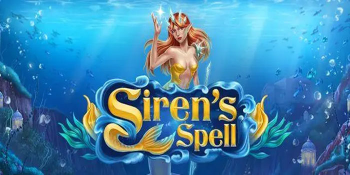 Rahasia Gacor Slot Siren's Spell Yang Jarang Diketahui