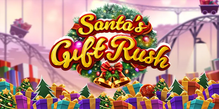Jackpot Slot Santas Gift Rush yang Sering Meledak Dengan Trik Ini
